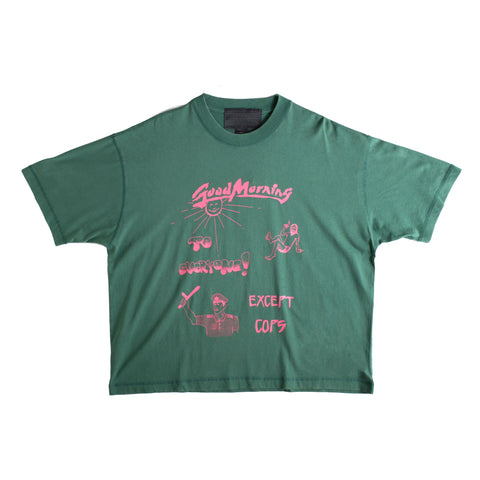 GOOD MORNING COPS TEE VINTAGE GREEN