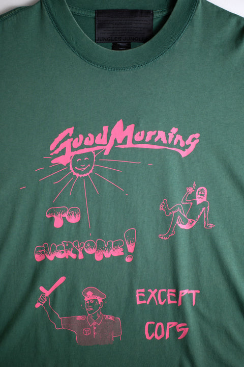 GOOD MORNING COPS TEE VINTAGE GREEN